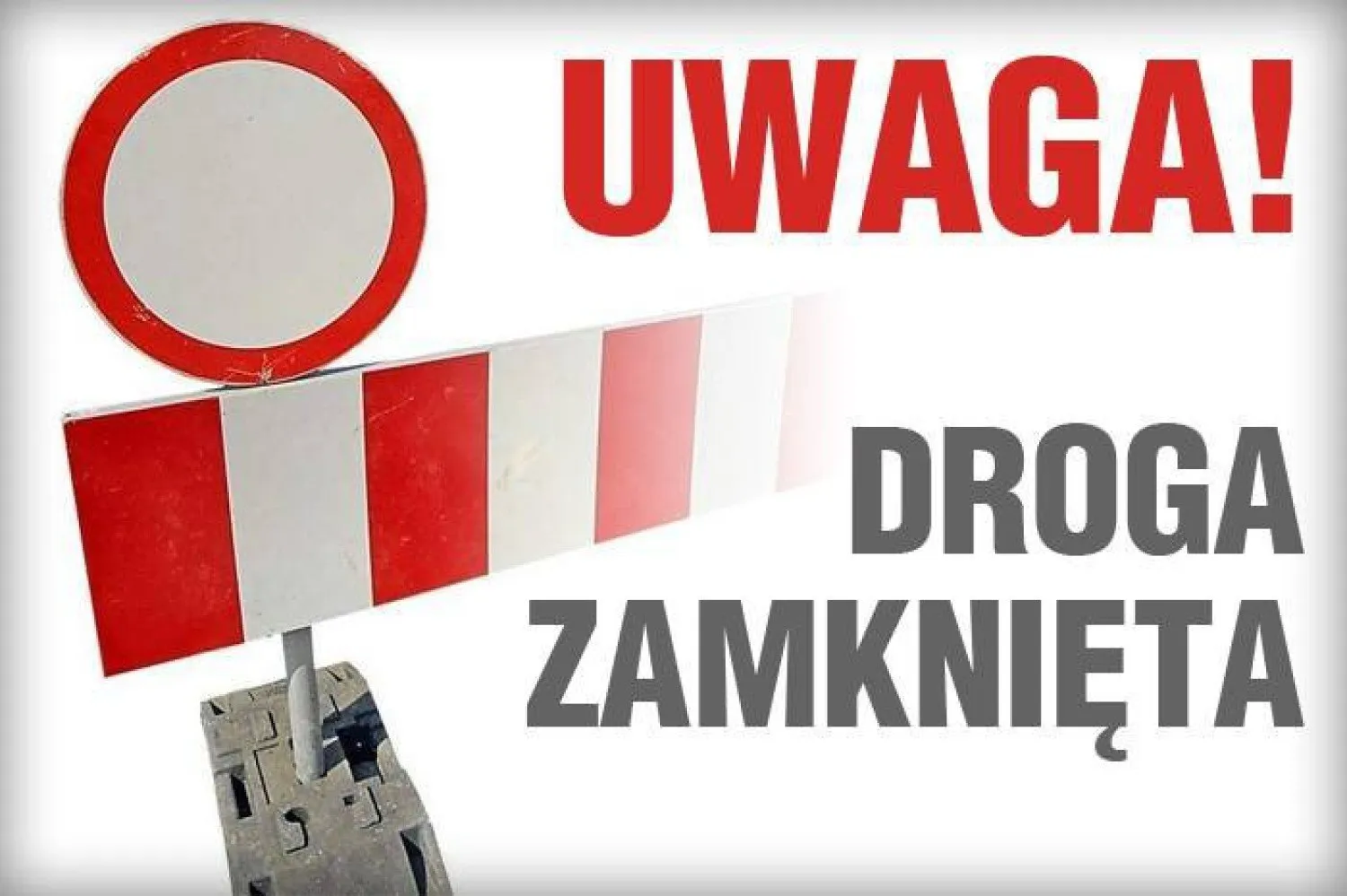 Zamknięta droga. Zmiany w organizacji ruchu.
